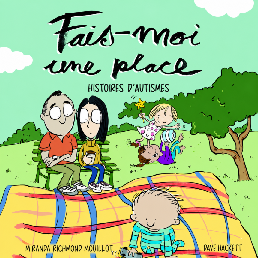 « Fais-moi une place – Histoires d’autismes » « Fais-moi une place – Histoires d’autismes »